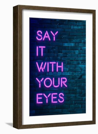 Urban Neon Collection - Say it with your eyes-Philippe Hugonnard-Framed Art Print