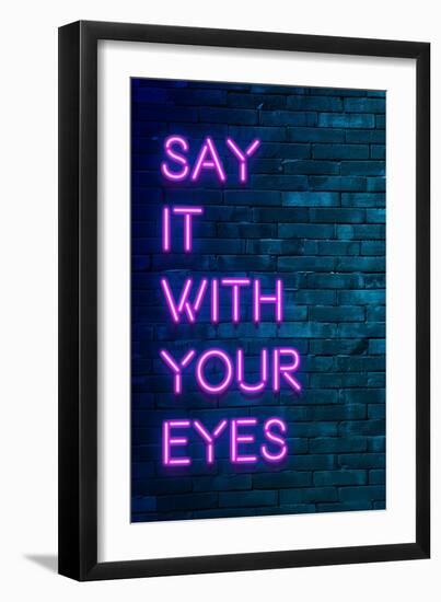 Urban Neon Collection - Say it with your eyes-Philippe Hugonnard-Framed Art Print