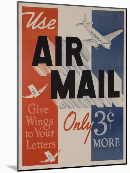Use Air Mail, Give Wings to Your Letters. American Advertising Poster-null-Mounted Giclee Print
