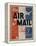 Use Air Mail, Give Wings to Your Letters. American Advertising Poster-null-Framed Premier Image Canvas