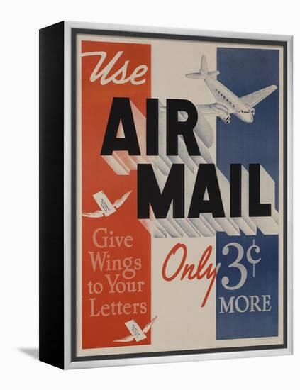 Use Air Mail, Give Wings to Your Letters. American Advertising Poster-null-Framed Premier Image Canvas