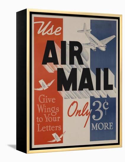 Use Air Mail, Give Wings to Your Letters. American Advertising Poster-null-Framed Premier Image Canvas