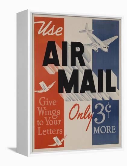 Use Air Mail, Give Wings to Your Letters. American Advertising Poster-null-Framed Premier Image Canvas