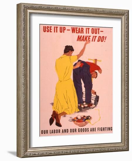 Use It Up, Wear it Out, Make It Do! WWII Poster-null-Framed Giclee Print
