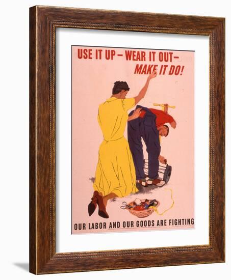 Use It Up, Wear it Out, Make It Do! WWII Poster-null-Framed Giclee Print