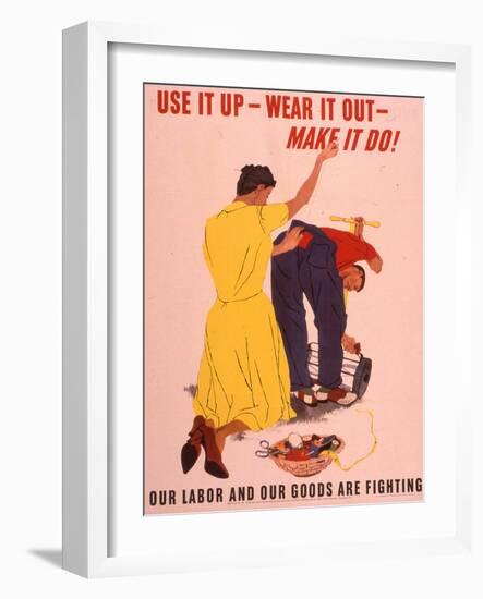 Use It Up, Wear it Out, Make It Do! WWII Poster-null-Framed Giclee Print