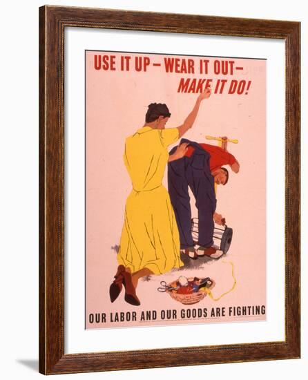 Use It Up, Wear it Out, Make It Do! WWII Poster-null-Framed Giclee Print