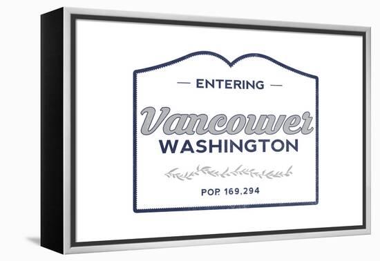 Vancouver, Washington - Now Entering (Blue)-Lantern Press-Framed Stretched Canvas