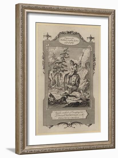 Various Methods of Executing and Torturing Criminals in the Island of Ceylon-null-Framed Giclee Print