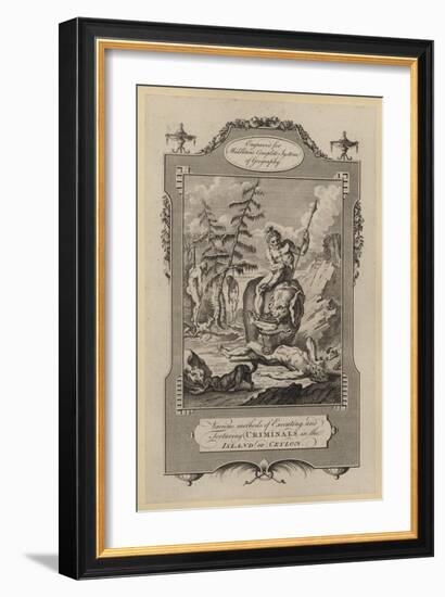 Various Methods of Executing and Torturing Criminals in the Island of Ceylon-null-Framed Giclee Print