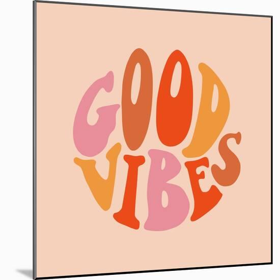 Vector Lettering Illustration. 1970 Retro Style. Groovy Slogan of Good Vibes. Graphic Tee Print. Te-Olga Burkova-Mounted Photographic Print