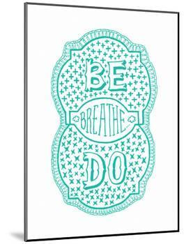 Venn by Pen: Be, Do, Breathe Poster-Satchel & Sage-Mounted Art Print