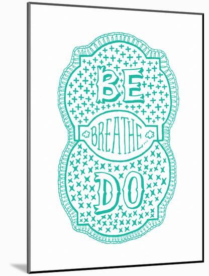 Venn by Pen: Be, Do, Breathe Poster-Satchel & Sage-Mounted Art Print