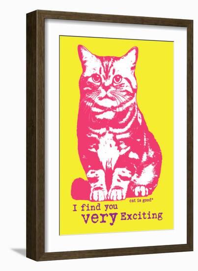 Very Exciting-Cat is Good-Framed Premium Giclee Print