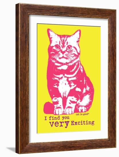 Very Exciting-Cat is Good-Framed Premium Giclee Print