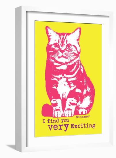 Very Exciting-Cat is Good-Framed Premium Giclee Print