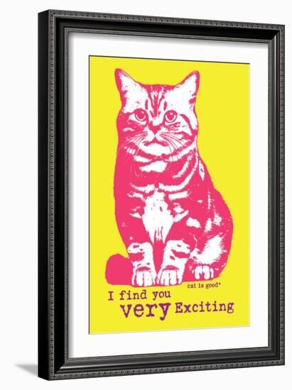 Very Exciting-Cat is Good-Framed Premium Giclee Print