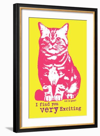 Very Exciting-Cat is Good-Framed Art Print