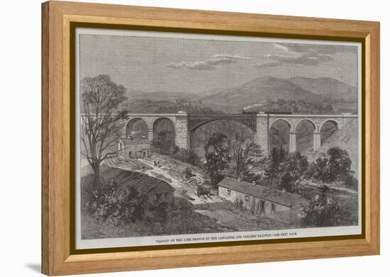 Viaduct on the Lime Branch of the Lancaster and Carlisle Railway-Richard Principal Leitch-Framed Premier Image Canvas