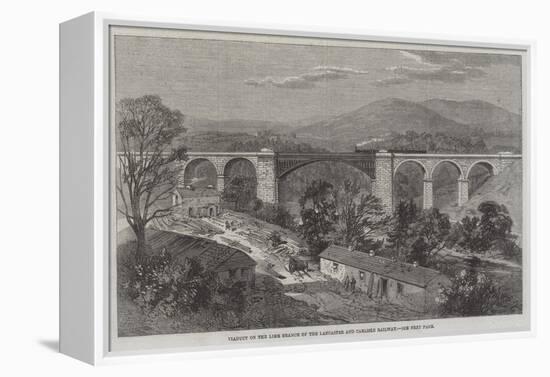 Viaduct on the Lime Branch of the Lancaster and Carlisle Railway-Richard Principal Leitch-Framed Premier Image Canvas