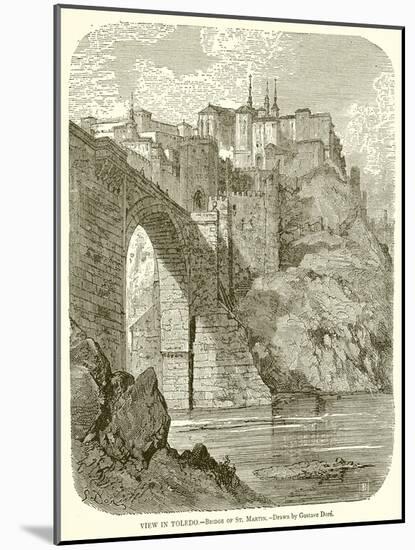 View in Toledo.--Bridge of St. Martin-Gustave Doré-Mounted Giclee Print