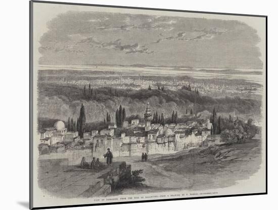 View of Damascus from the Hill of Salahiyeh-Richard Principal Leitch-Mounted Giclee Print