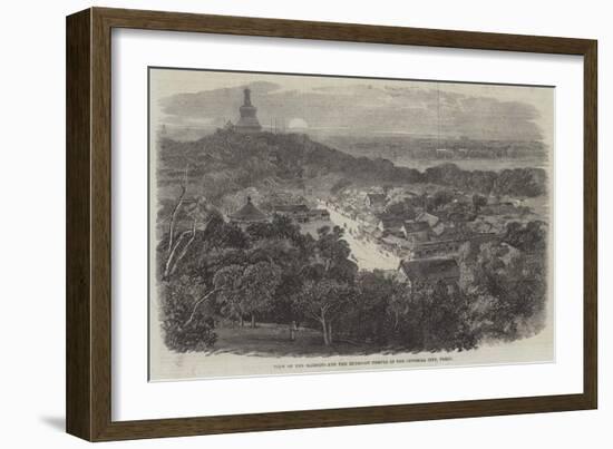 View of the Gardens and the Buddhist Temple in the Imperial City, Pekin-Richard Principal Leitch-Framed Giclee Print