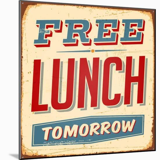 Vintage Design -  Free Lunch Tomorrow-Real Callahan-Mounted Art Print