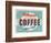 Vintage Design -  Fresh Brewed Coffee-Real Callahan-Framed Art Print