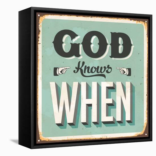 Vintage Design -  God Knows When-Real Callahan-Framed Premier Image Canvas