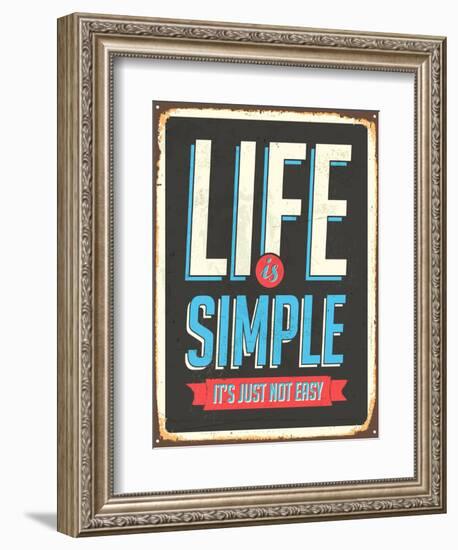 Vintage Design -  Life Is Simple, It's Not Just Easy-Real Callahan-Framed Art Print