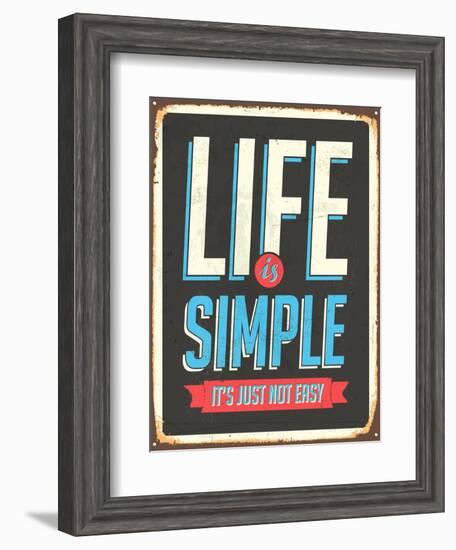 Vintage Design -  Life Is Simple, It's Not Just Easy-Real Callahan-Framed Art Print