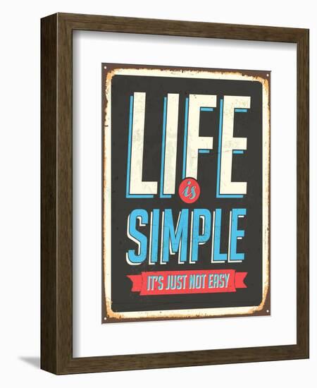 Vintage Design -  Life Is Simple, It's Not Just Easy-Real Callahan-Framed Art Print