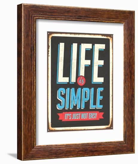 Vintage Design -  Life Is Simple, It's Not Just Easy-Real Callahan-Framed Art Print