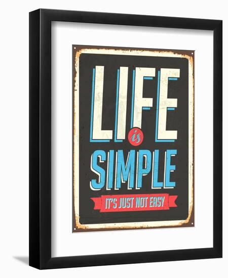 Vintage Design -  Life Is Simple, It's Not Just Easy-Real Callahan-Framed Art Print