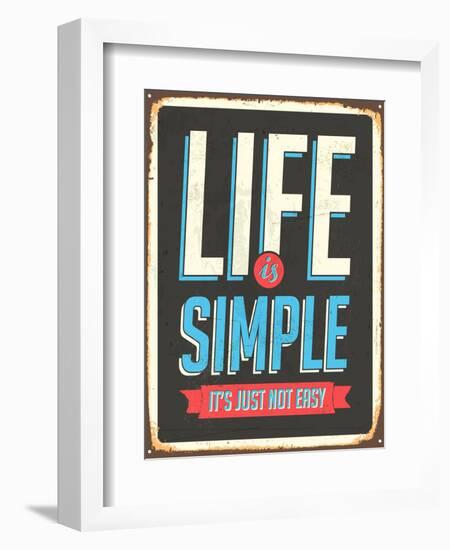 Vintage Design -  Life Is Simple, It's Not Just Easy-Real Callahan-Framed Art Print