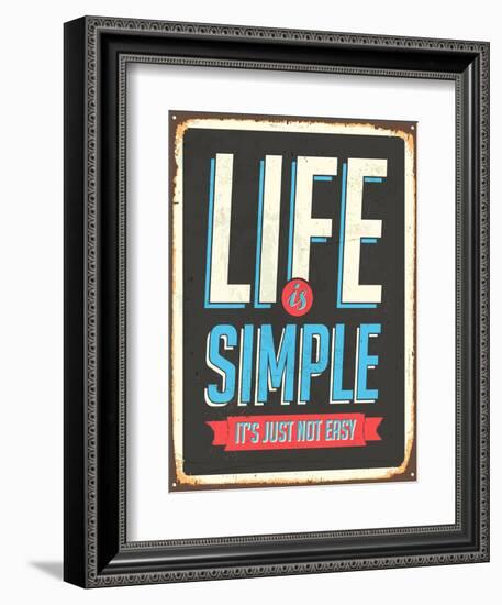 Vintage Design -  Life Is Simple, It's Not Just Easy-Real Callahan-Framed Art Print