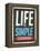 Vintage Design -  Life Is Simple, It's Not Just Easy-Real Callahan-Framed Stretched Canvas