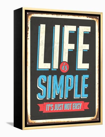 Vintage Design -  Life Is Simple, It's Not Just Easy-Real Callahan-Framed Stretched Canvas