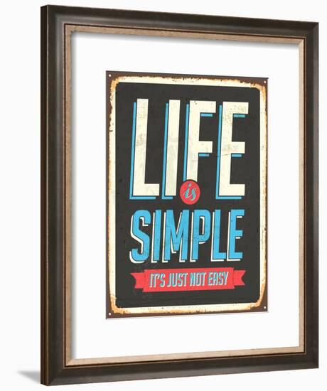 Vintage Design -  Life Is Simple, It's Not Just Easy-Real Callahan-Framed Art Print