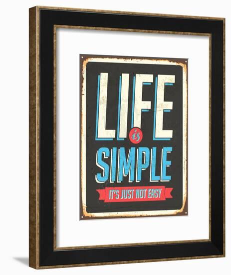 Vintage Design -  Life Is Simple, It's Not Just Easy-Real Callahan-Framed Art Print