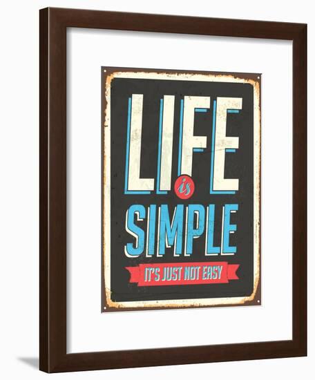 Vintage Design -  Life Is Simple, It's Not Just Easy-Real Callahan-Framed Art Print