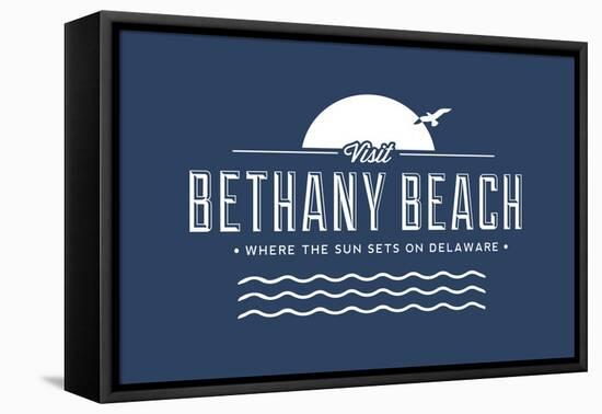 Visit Bethany Beach - Where the Sun Sets on Delaware-Lantern Press-Framed Stretched Canvas