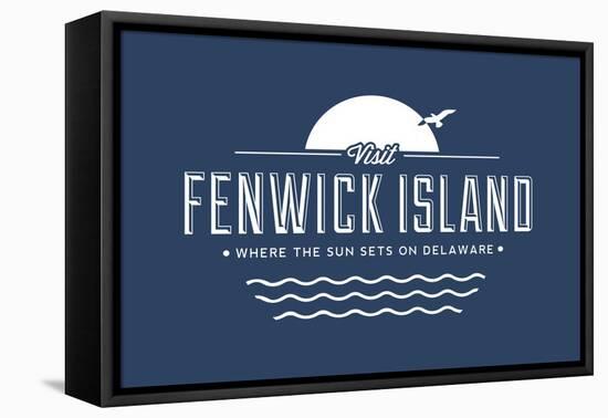 Visit Fenwick - Where the sun sets on Delaware-Lantern Press-Framed Stretched Canvas