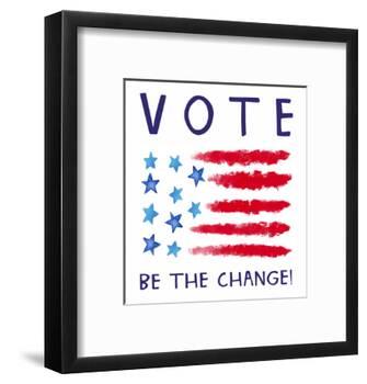 Vote - Be the Change-Elizabeth Tyndall-Framed Art Print