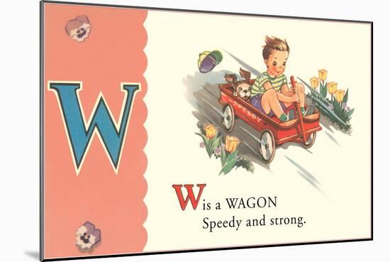W is a Wagon-null-Mounted Art Print