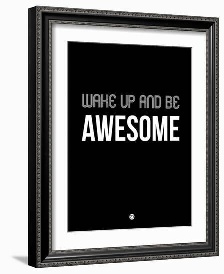 Wake Up and Be Awesome Black-NaxArt-Framed Art Print