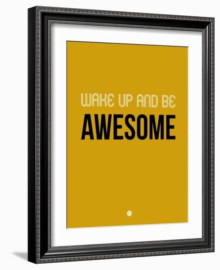 Wake Up and Be Awesome Yellow-NaxArt-Framed Art Print