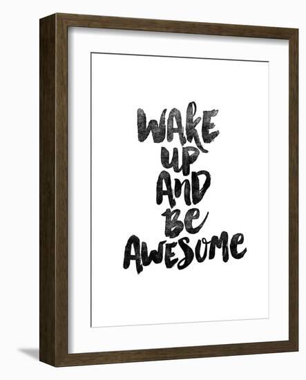 Wake Up and Be Awesome-Brett Wilson-Framed Art Print