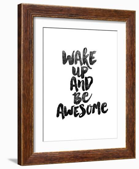 Wake Up and Be Awesome-Brett Wilson-Framed Art Print